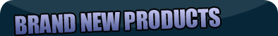 Brand New Products